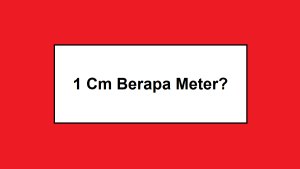 1+cm+berapa+meter